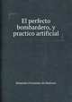 El perfecto bombardero, y practico artificial, 