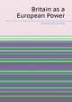 Britain as a European Power, Andrew Browning 