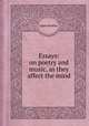Essays: on poetry and music, as they affect the mind, James Beattie 