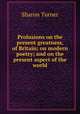 Prolusions on the present greatness, of Britain; on modern poetry; and on the present aspect of the world, Sharon Turner 