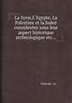 La Syrie,L Egypte, La Palestine et la Jude consideres sous leur aspect historique archologique etc..., TAYLOR - Le 
