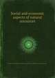 Social and economic aspects of natural resources, Gilbert F. White,National Research Council (U.S.). Committee on Natural Resources 