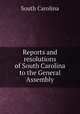 Reports and resolutions of South Carolina to the General Assembly, South Carolina 