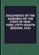 DOCUMENTS OF THE ASSEMBLY OF THE STATE OF NEW-YORK, FIFTY-EIGHTH SESSION, 1835., 