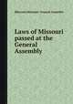 Laws of Missouri passed at the General Assembly, Missouri,Missouri. General Assembly 