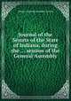 Journal of the Senate of the State of Indiana, during the ... session of the General Assembly, Indiana. General Assembly. Senate 