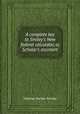 A complete key to Smiley`s New federal calculator, or, Scholar`s assistant, Thomas Tucker Smiley 