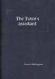 The Tutor`s assistant, Francis Walkingame 