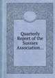 Quarterly Report of the Susssex Association..., 
