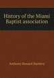 History of the Miami Baptist association, Anthony Howard Dunlevy 