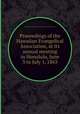 Proceedings of the Hawaiian Evangelical Association, at its annual meeting in Honolulu, June 3 to July 1, 1863, Hawaiian Evangelical Association,Sandwich Islands Mission 