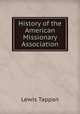 History of the American Missionary Association, Lewis Tappan 