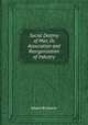Social Destiny of Man, Or, Association and Reorganization of Industry, Albert Brisbane 