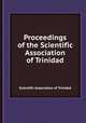 Proceedings of the Scientific Association of Trinidad, Scientific Association of Trinidad 