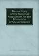 Transactions of the National Association for the Promotion of Social Science, National Association for the Promotion of Social Science (Great Britain) 