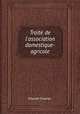 Trait de l`association domestique-agricole, Fourier Charles 