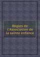 Rgles de l`Association de la sainte enfance, 