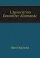 L`Association Douanire Allemande, Henri Richelot 