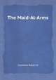 The Maid-At-Arms, Chambers Robert W 