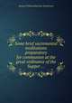Some brief sacremental meditations preparatory for communion at the great ordinance of the Supper ..., Samuel Willard,Ebenezer Pemberton 