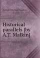 Historical parallels [by A.T. Malkin]., Arthur Thomas Malkin 