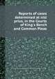 Reports of cases determined at nisi prius, in the Courts of King`s Bench and Common Pleas, Great Britain. Court of King's Bench,Sir Edward Ryan,William Moody,Great Britain. Court of Common Pleas 