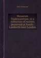 Musaeum Tradescantium, or a collection of rarities preserved at South-Lamberth neer London, John Tradescant 
