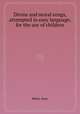 Divine and moral songs, attempted in easy language, for the use of children, Watts, Isaac 