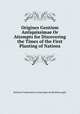 Origines Gentium Antiquissimae Or Attempts for Discovering the Times of the First Planting of Nations, 