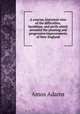 A concise, historical view of the difficulties, hardships, and perils which attended the planting and progressive improvements of New-England, Amos Adams 