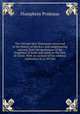 The Old and New Testament connected in the history of the Jews and neighbouring nations, from the declension of the kingdoms of Israel and Judah to the time of Christ. With an account of the rabbinic authorities by A. M`Caul, Humphrey Prideaux 