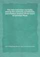 The new instructor clericalis, stating the authority, jurisdiction, and modern practice of the Court of Common Pleas, John Impey,Great Britain. Court of Common Pleas 