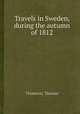 Travels in Sweden, during the autumn of 1812, Thomson, Thomas 