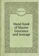 Hand-book of Marine Insurance and Average, Francis B. Dixon 