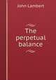 The perpetual balance, John Lambert 