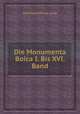 Die Monumenta Boica I. Bis XVI. Band, Karl Heinrich von Lang 