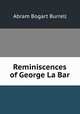 Reminiscences of George La Bar, Abram Bogart Burrell 