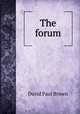 The forum, David Paul Brown 