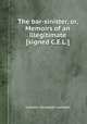 The bar-sinister, or, Memoirs of an illegitimate [signed C.E.L.]., Camden Elizabeth Lambert 