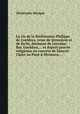La vie de la Srnissime Philippe de Gueldres, reine de Jrusalem et de Sicile, duchesse de Lorraine, Bar, Gueldres,... et depuis pauvre religieuse au couvent de Saincte-Claire au Pont--Mousson..., 