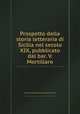 Prospetto della storia letteraria di Sicilia nel secolo XIX, pubblicato dal bar. V. Mortillaro, Vincenzo Mortillaro (marchese di Villarena) 