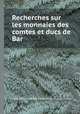 Recherches sur les monnaies des comtes et ducs de Bar, 