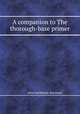 A companion to The thorough-base primer, John Freckleton Burrowes 