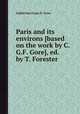 Paris and its environs [based on the work by C.G.F. Gore], ed. by T. Forester, Catherine Grace F. Gore 