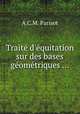 Trait d`quitation sur des bases gomtriques ..., A.C.M. Parisot 