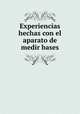 Experiencias hechas con el aparato de medir bases, 