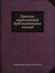 Operator, organizational field maintenance manual, United States. Dept. of the Army 