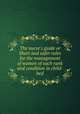 The nurse`s guide or Short and safer rules for the management of women of each rank and condition in child-bed, 