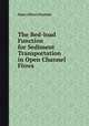The Bed-load Function for Sediment Transportation in Open Channel Flows, Hans Albert Einstein 