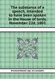 The substance of a speech, intended to have been spoken in the House of lords, November 22d, 1803, Richard Watson (bp. of Llandaff.) 
